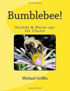 Bumblebee! Rounds & Warm Ups for Choirs