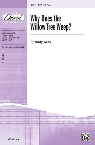 Why Does the Willow Tree Weep? SSA