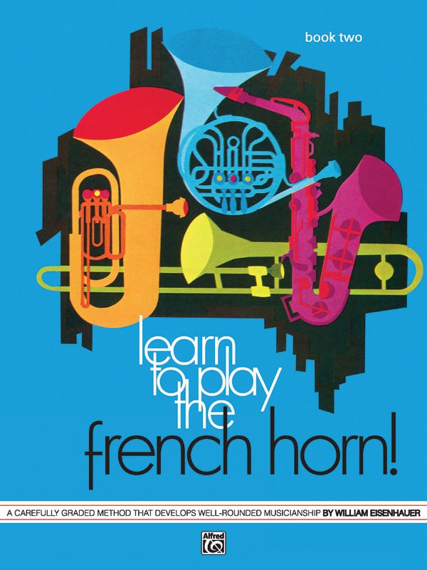 Learn to Play the French Horn! Book 2