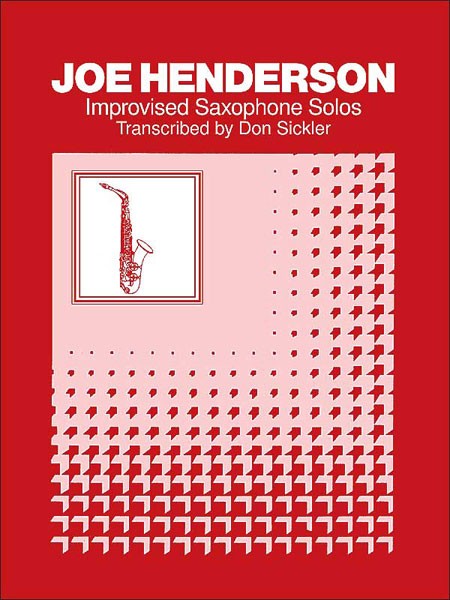 Improvised Saxophone Solos: Joe Henderson