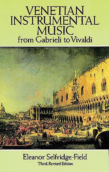 Venetian Instrumental Music from Gabrieli to Vivaldi