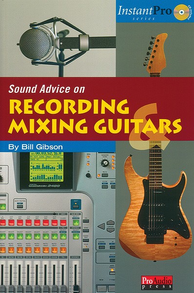 Sound Advice on Recording & Mixing Guitars