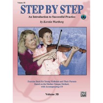 Step by Step 3B: An Introduction to Successful Practice for Violin