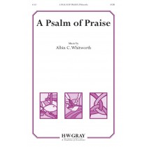 Psalm Of Praise, A SATB