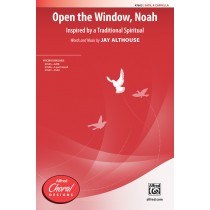 Open The Window Noah SATB A Cap