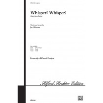WHISPER! WHISPER!/SATB-ALTHOUSE