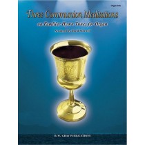 Three Communion Meditations on Familiar Hymn Tunes