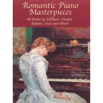 Romantic Piano Masterpieces: 18 Works